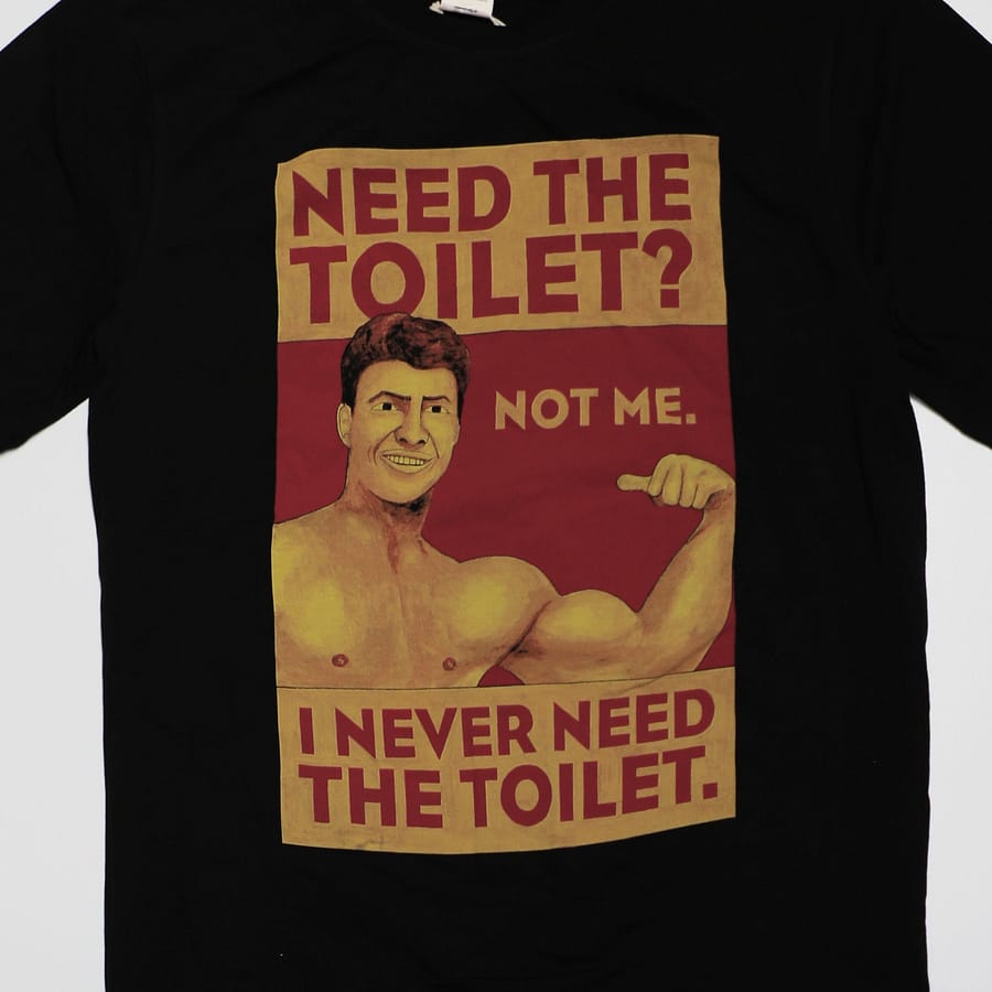 Never Need the Toilet T-shirt
